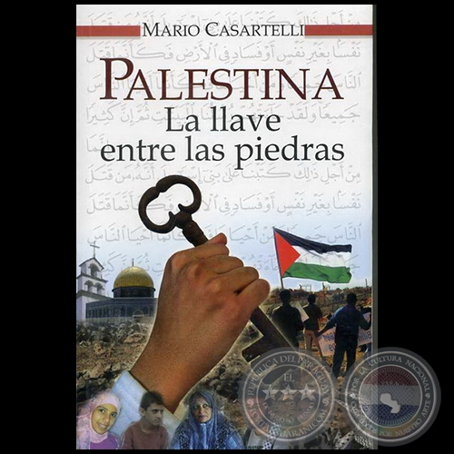 PALESTINA - La llave entre las piedras - Autor: MARIO CASARTELLI - Año 2010